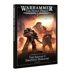 The Horus Heresy: JOURNAL TACTICA: ISSTVAN V: PART 1