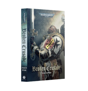 40K Novel: Broken Crusade